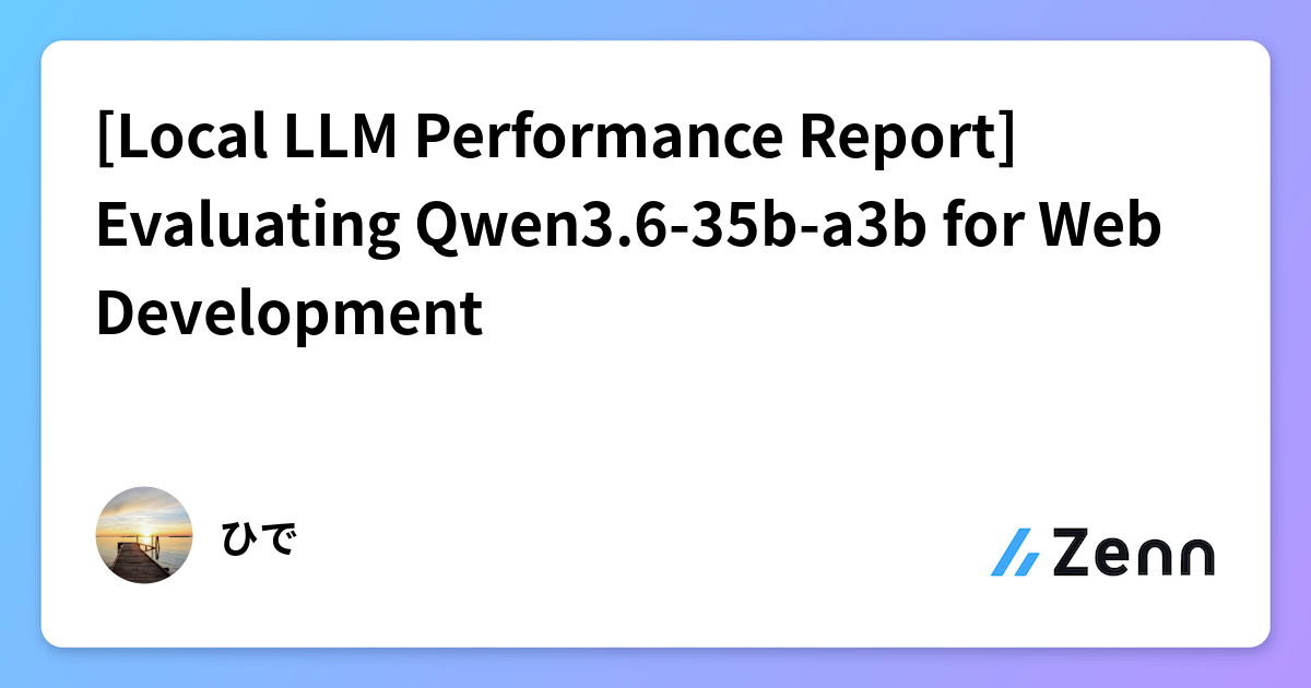 [Local LLM Performance Report] Evaluating Qwen3.6-35b-a3b for Web ...