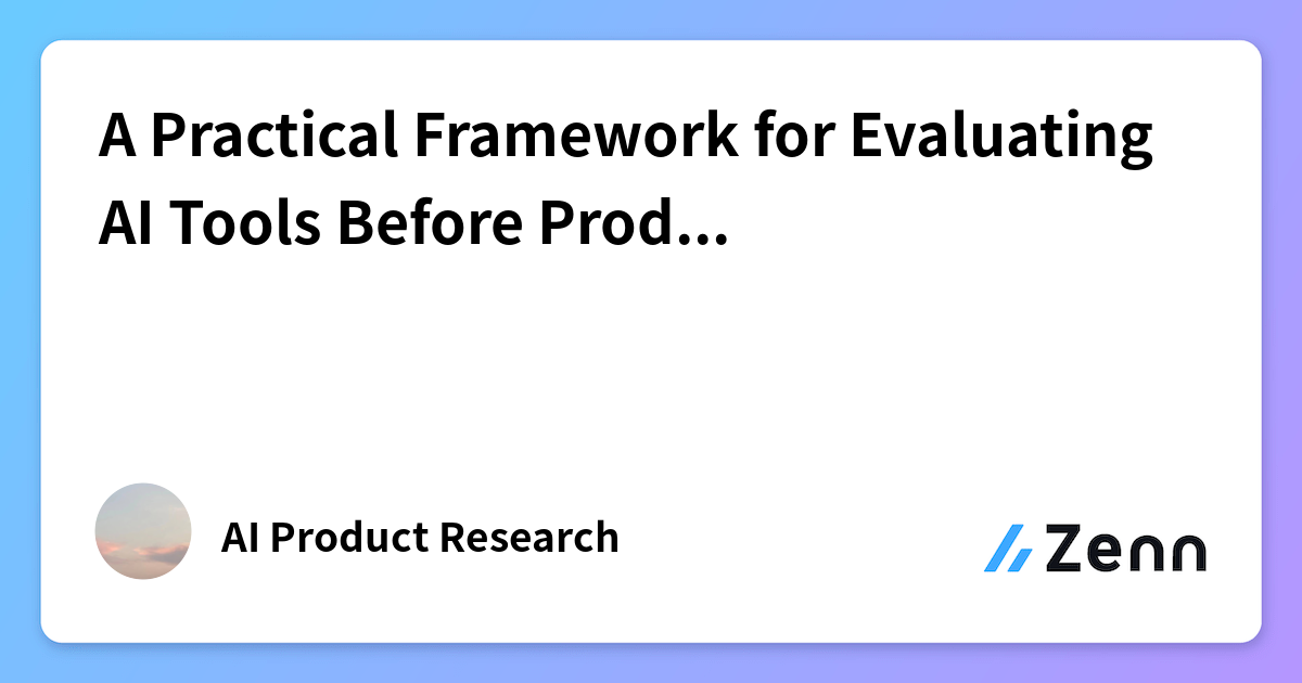 A Practical Framework for Evaluating AI Tools Before Production Use