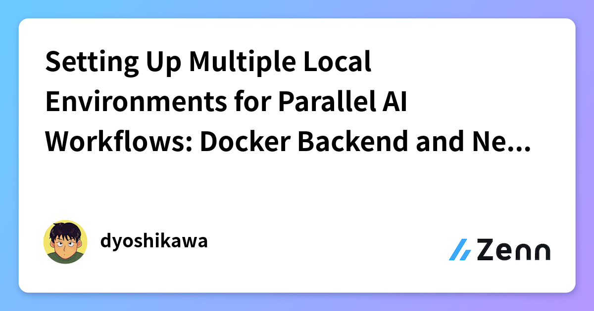 Setting Up Multiple Local Environments for Parallel AI Workflows ...