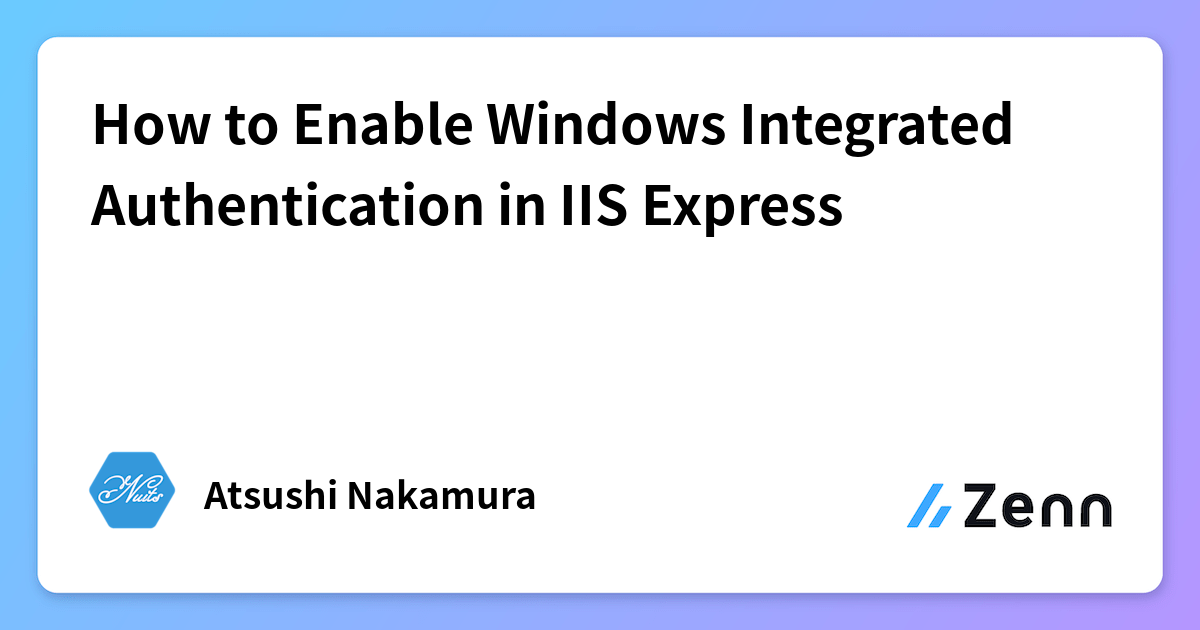 How to Enable Windows Integrated Authentication in IIS Express