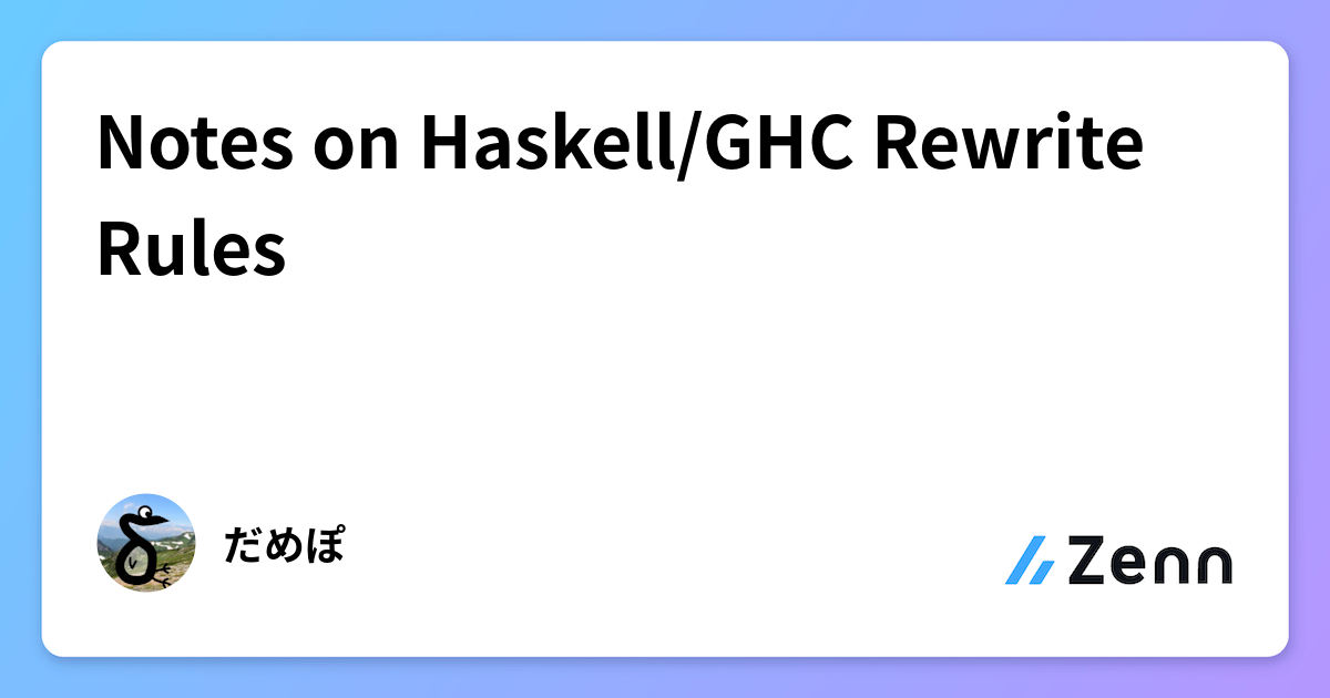 Notes on Haskell/GHC Rewrite Rules