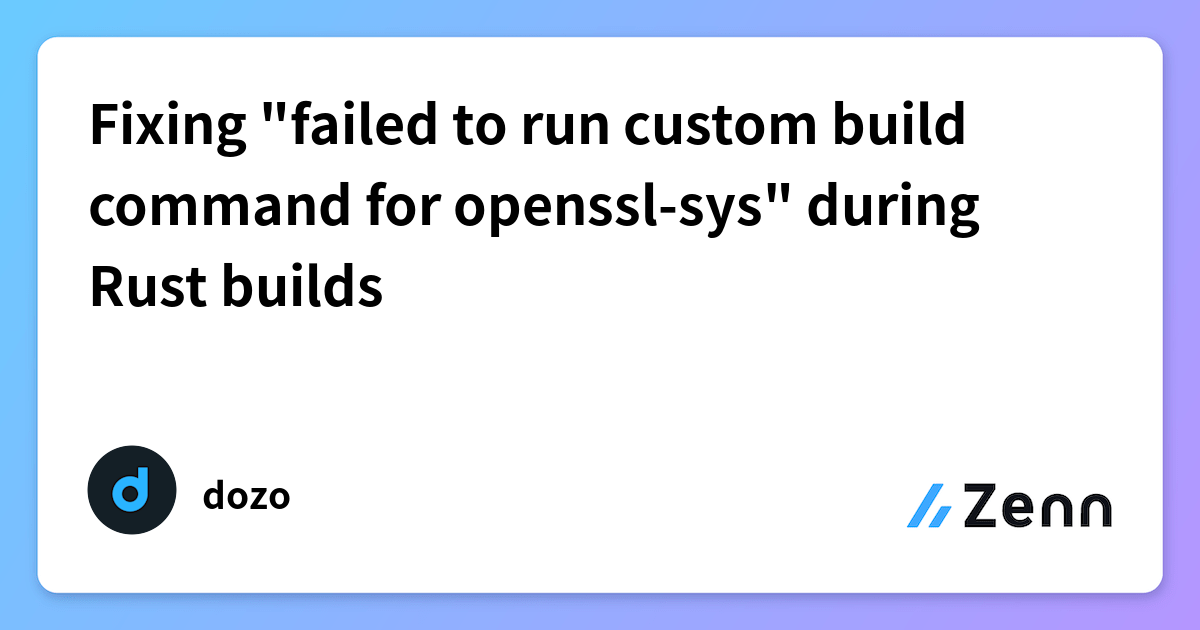 Fixing "failed to run custom build command for openssl-sys" during Rust ...