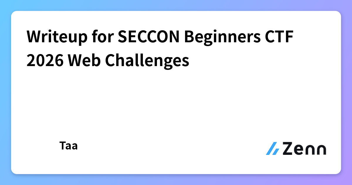 Writeup for SECCON Beginners CTF 2026 Web Challenges