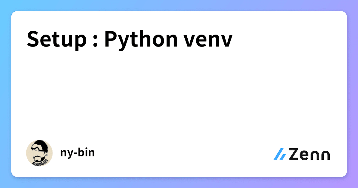 Setup : Python venv