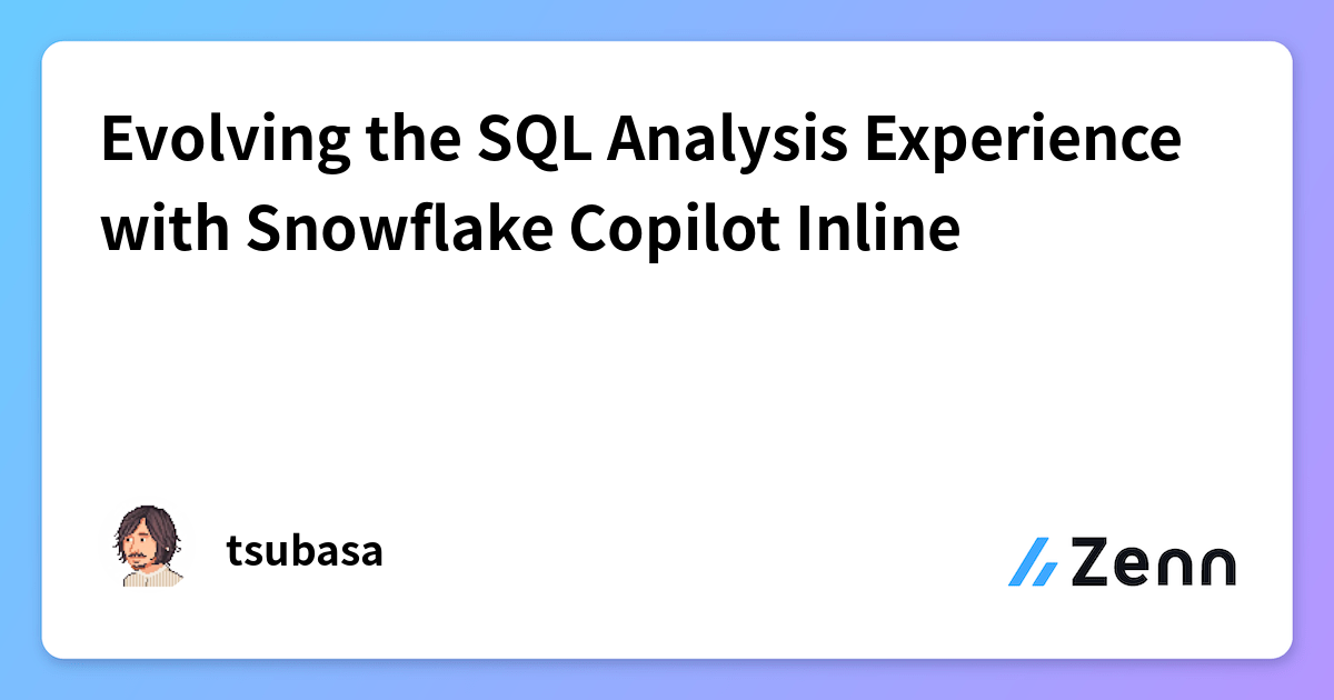 Evolving the SQL Analysis Experience with Snowflake Copilot Inline
