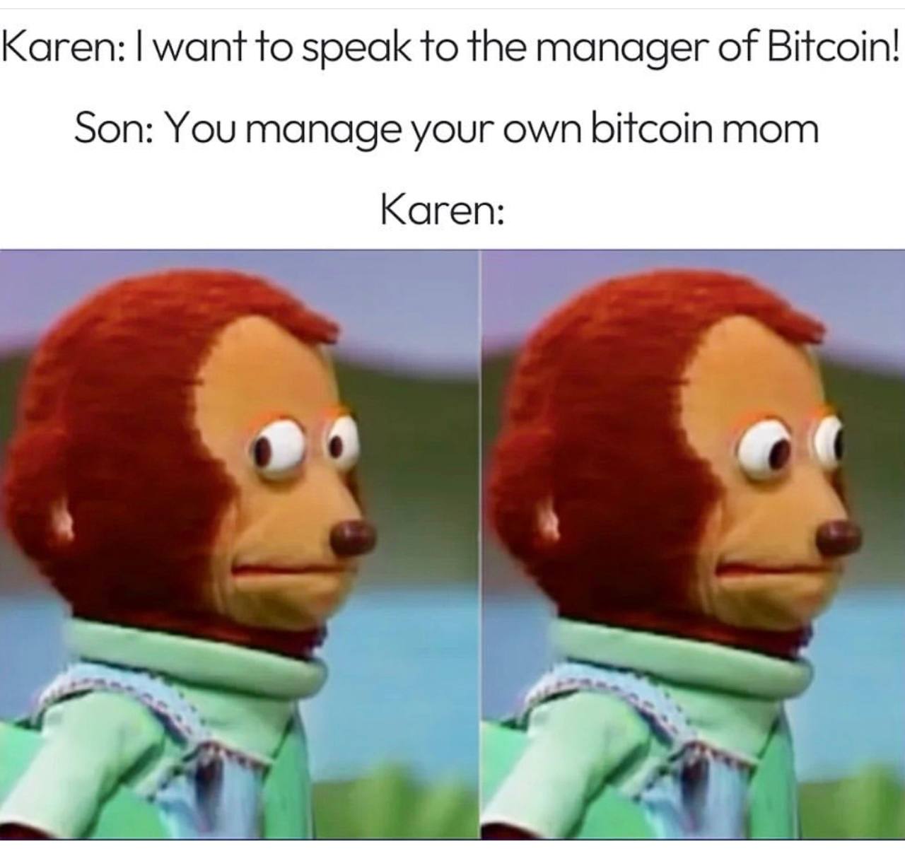 Your bitcoin Mom - your the only one responsible 