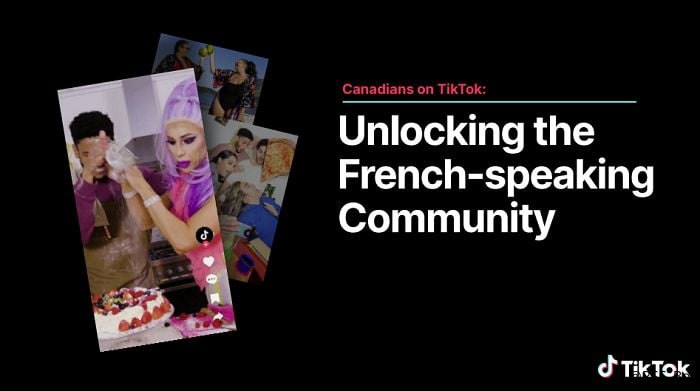 TikTok's New Guide for Marketers Targeting French-Speaking Canadians