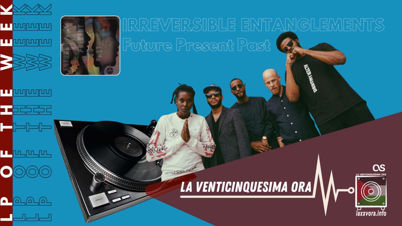 Irreversible Entanglemets – LP Of The Week - 2026