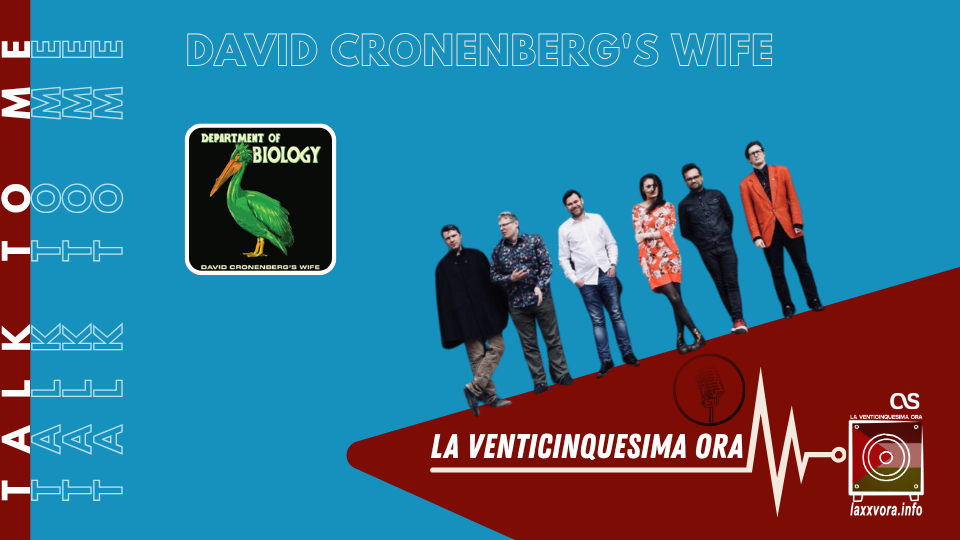 Talk 2 Me - DAVID CRONENBERG’S WIFE
