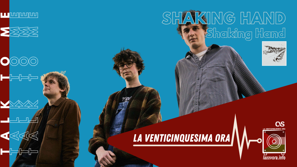 Shaking Hand, ombre, calore e intuizioni
