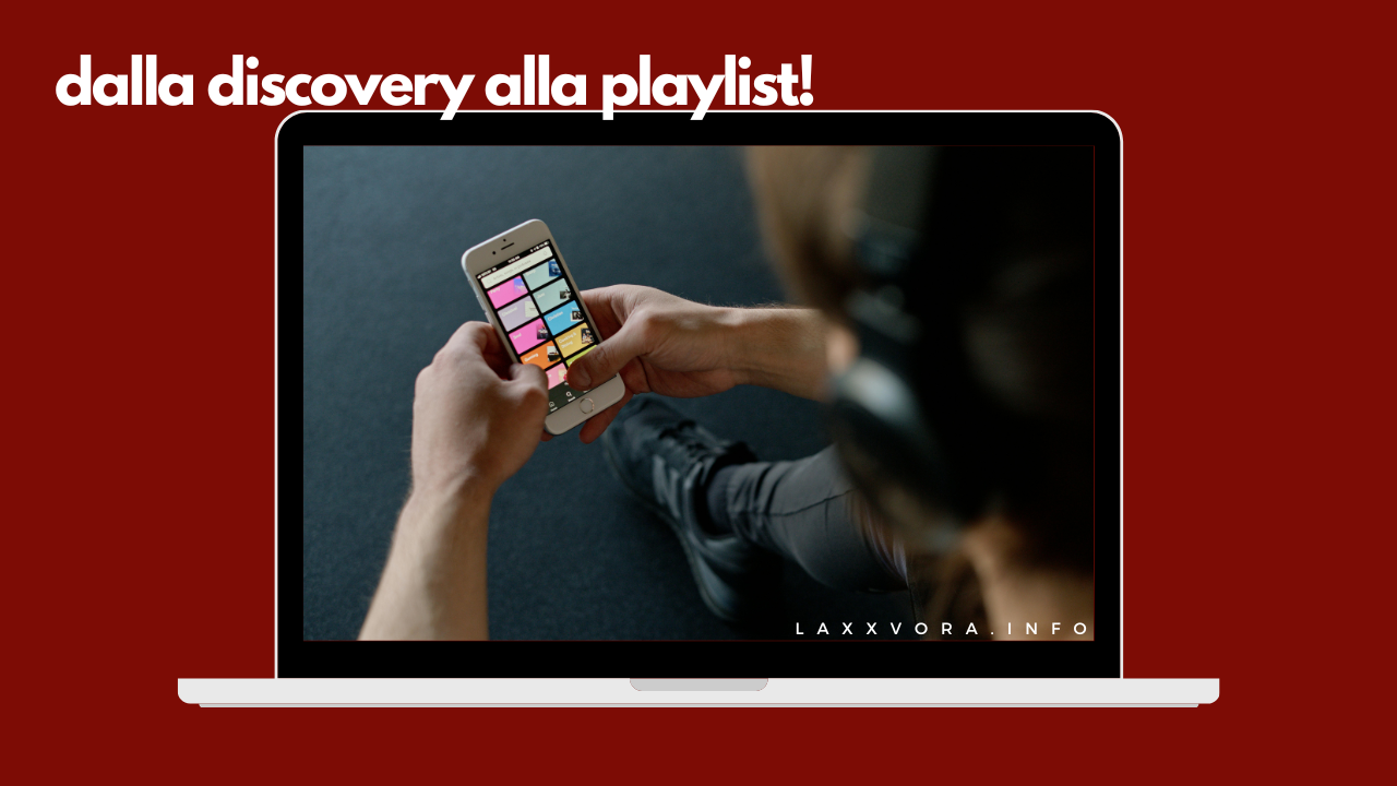 Dalla Discovery alla Playlist!