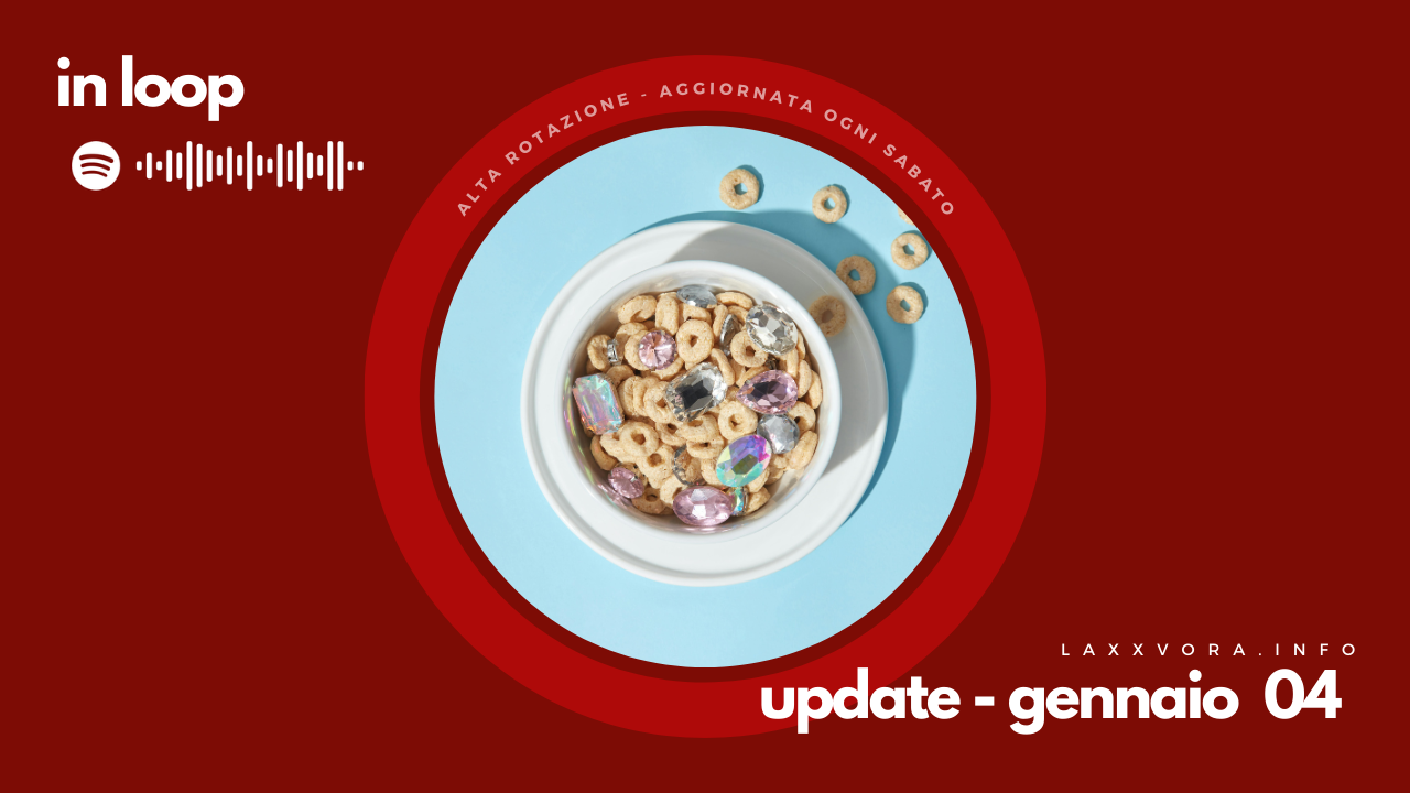 In Loop - L'update di sabato 04 gennaio.
