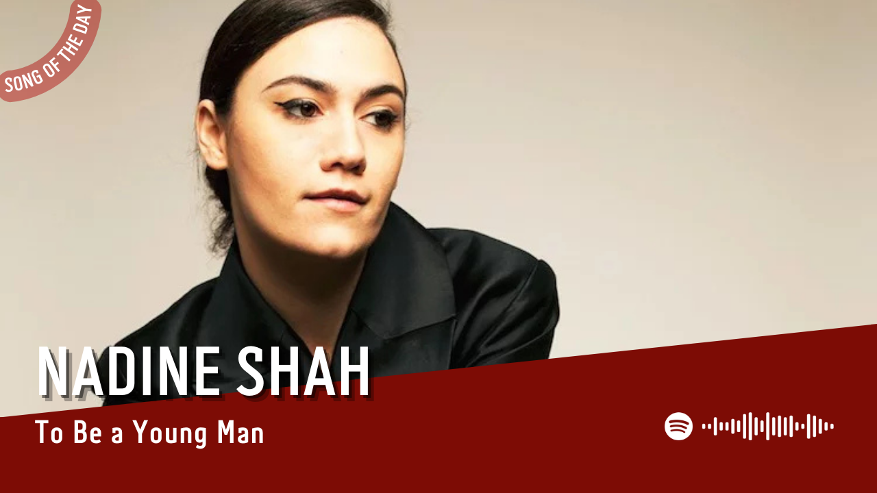 La #SOTD di oggi è di: Nadine Shah
