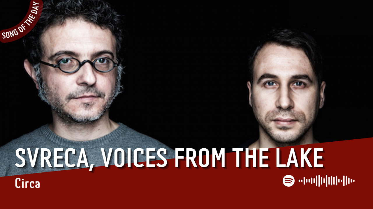 La #SOTD di oggi è di:  Svreca, Voices from The Lake