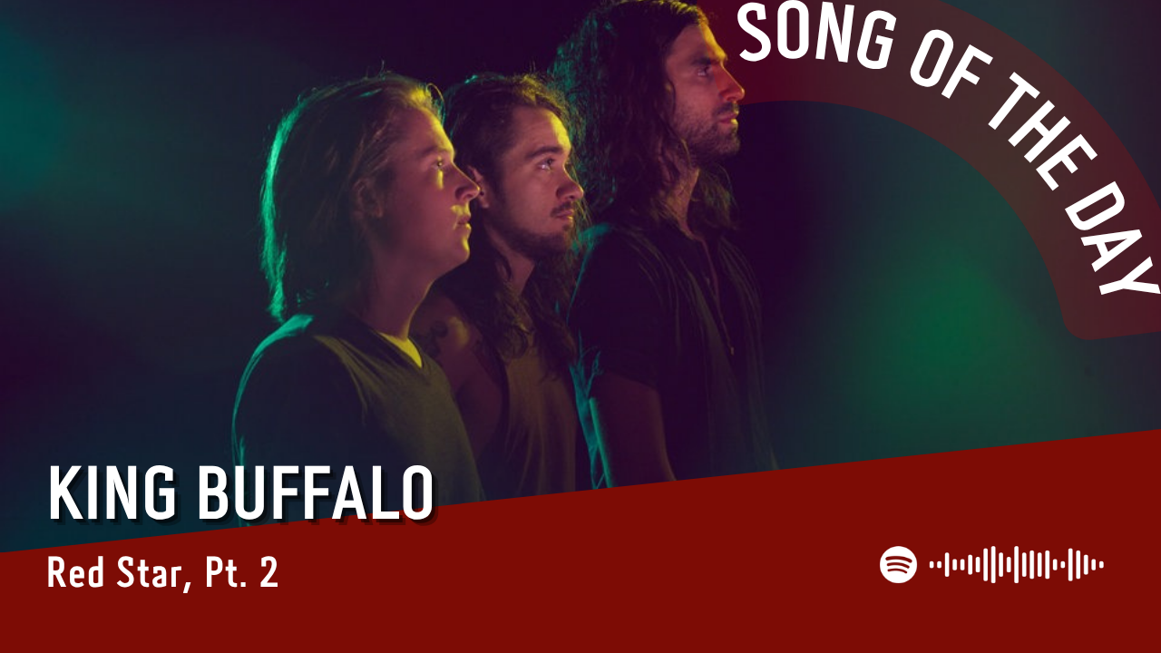 La #SOTD di oggi è di: King Buffalo