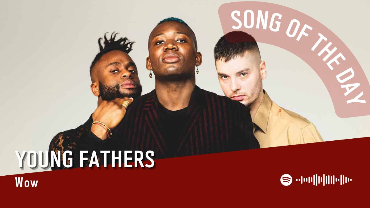 La #SOTD di oggi è di:  Young Fathers