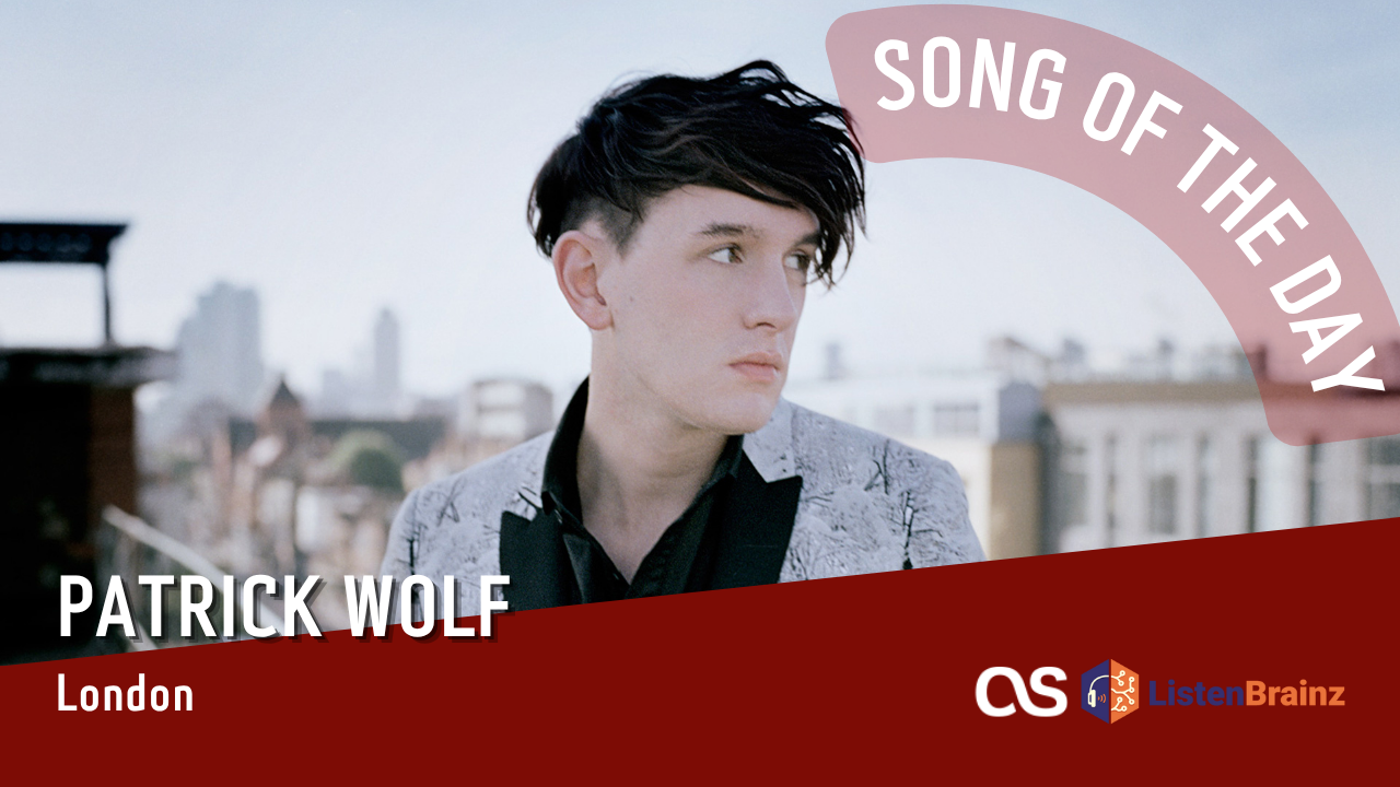 La #SOTD di oggi è di: Patrick Wolf