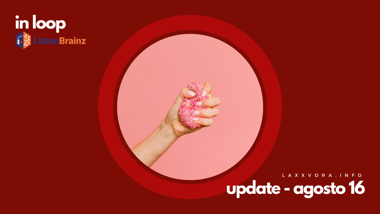 In Loop - L'update di sabato 16 agosto.