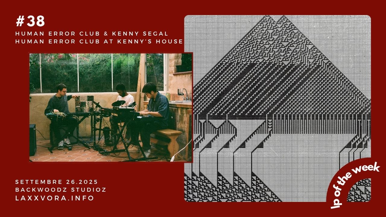 HUMAN ERROR CLUB & Kenny Segal – LP Of The Week – #LPOTW