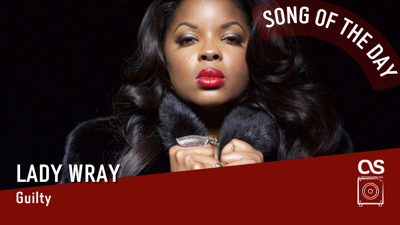 La #SOTD di oggi è di: Lady Wray