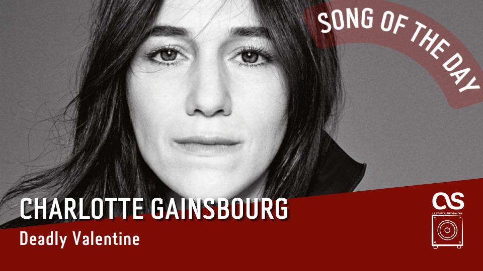 La #SOTD di oggi è di: Charlotte Gainbourg