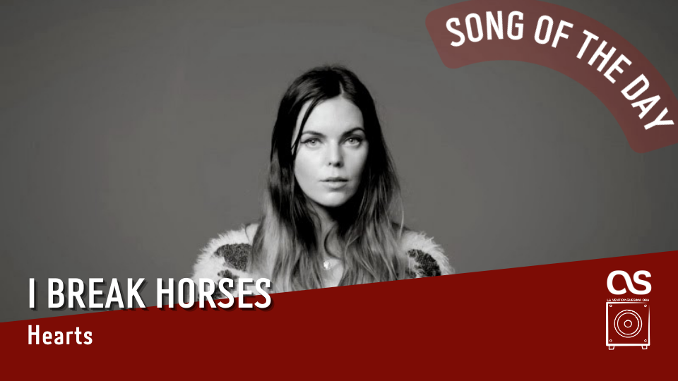 La #SOTD di oggi è dei: I Break Horses