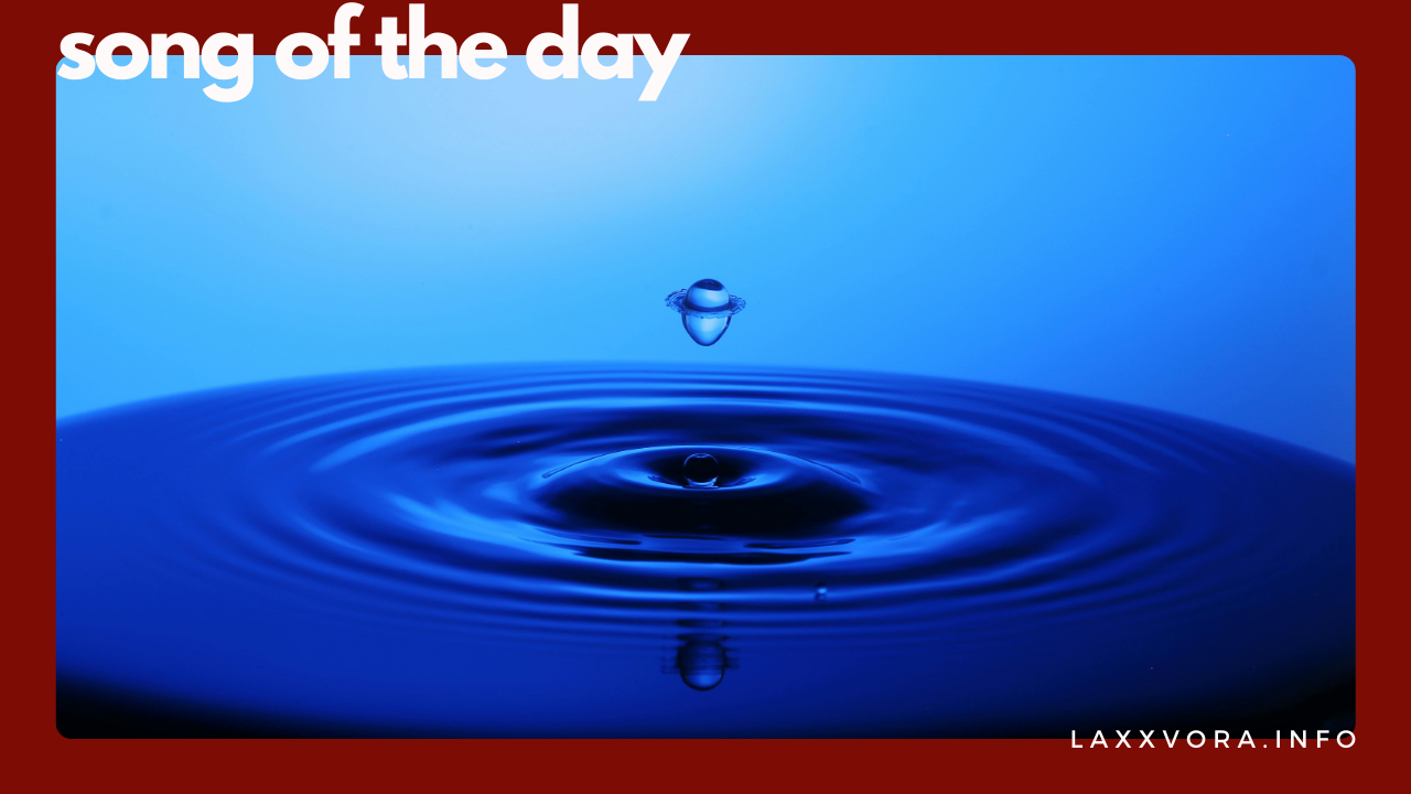 Song Of The Day #SOTD - L'ultima goccia...