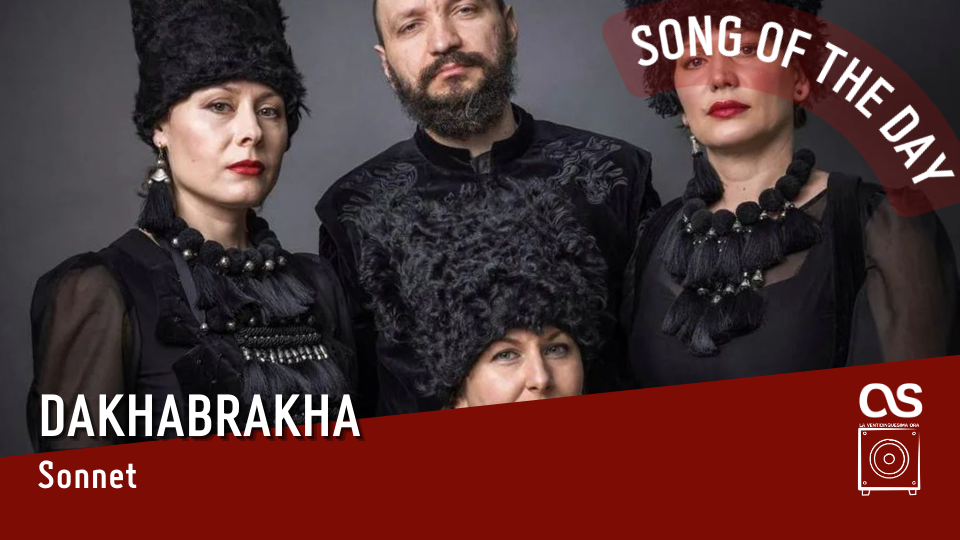 La #SOTD di oggi è dei: Dakhbrakha