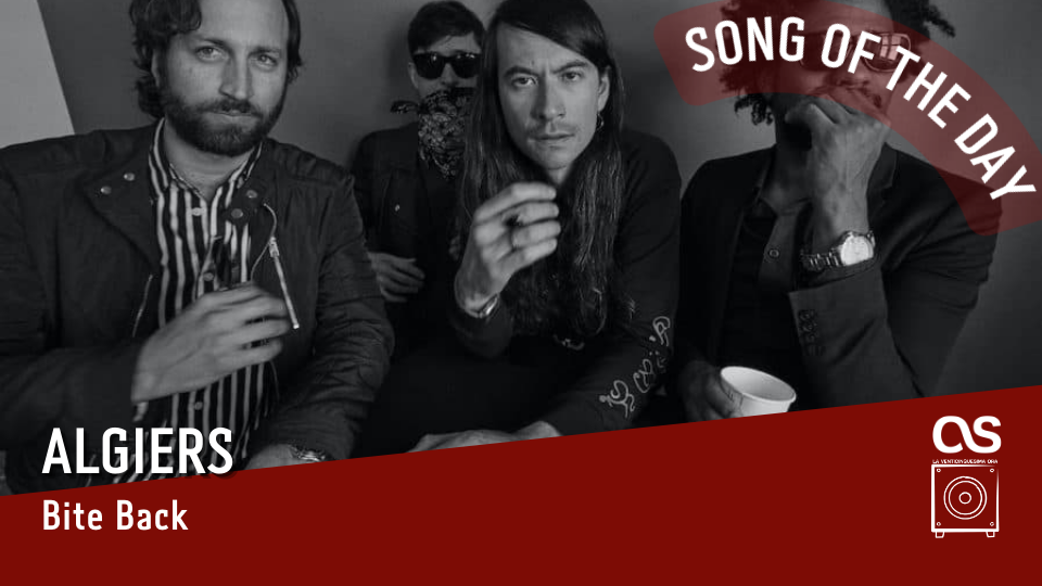 La #SOTD di oggi è degli: Algiers