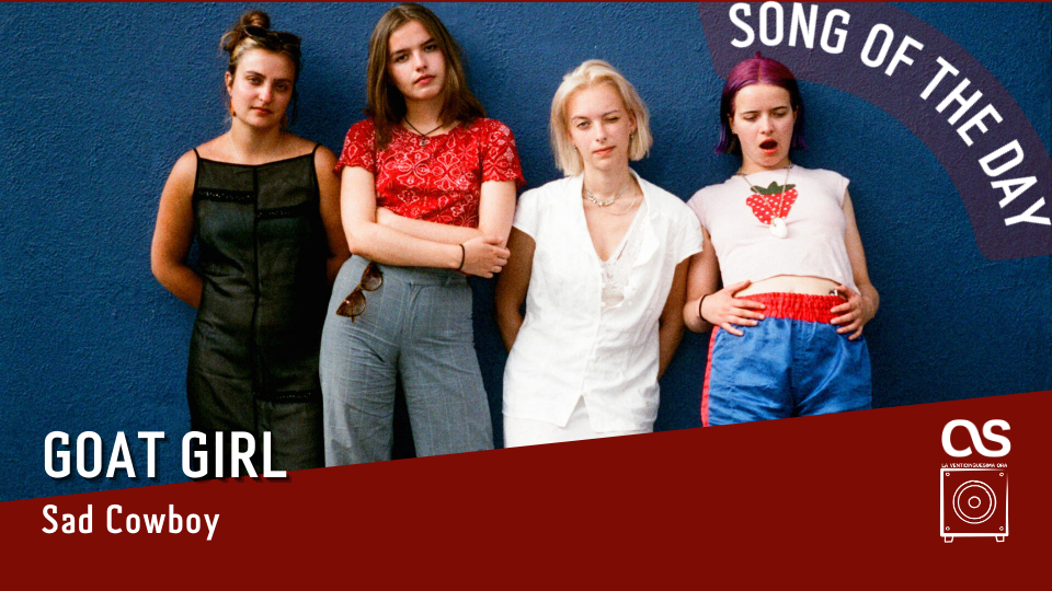 La #SOTD di oggi è delle: Goat Girl