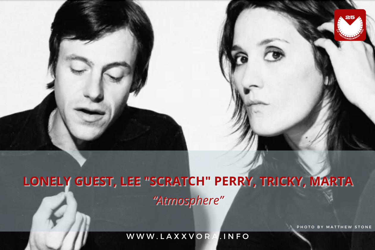 Lonely Guest, Lee "Scratch" Perry, Tricky, Marta, sono gli artisti con la #SOTD di oggi!
