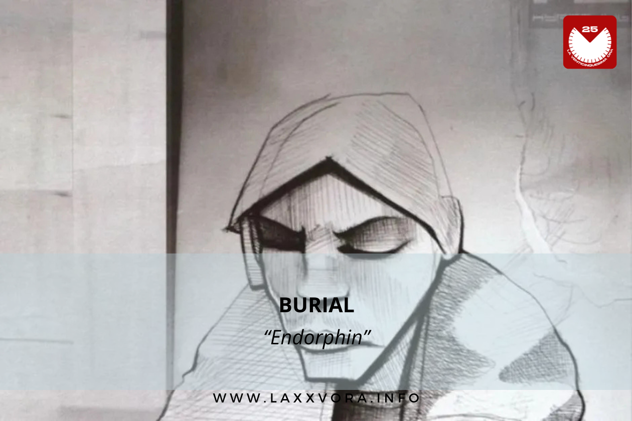 Burial, è l'artista con la #SOTD di oggi!