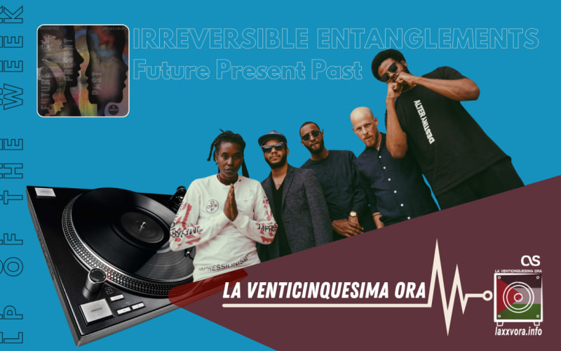 Irreversible Entanglemets – LP Of The Week - 2026