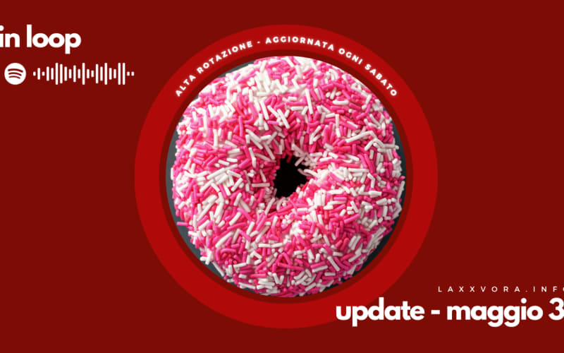 In Loop - L'update di sabato 31 maggio.