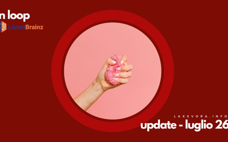 In Loop - L'update di sabato 26 luglio.