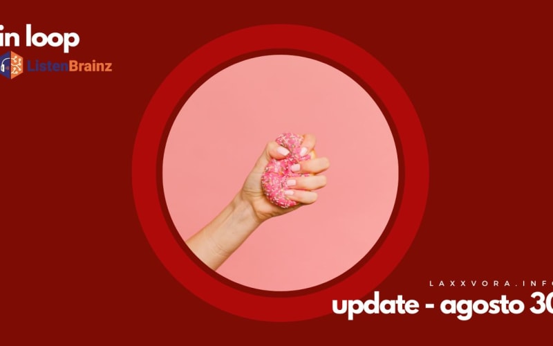In Loop - L'update di sabato 30 agosto.