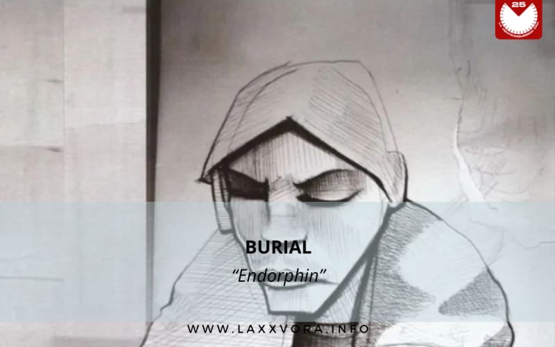 Burial, è l'artista con la #SOTD di oggi!