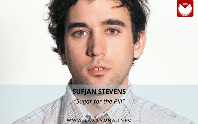 Sufjan Stevens, è l'artista con la #SOTD di oggi!