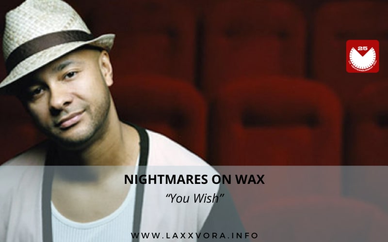 Nightmares On Wax, è l'artista con la #SOTD di oggi!