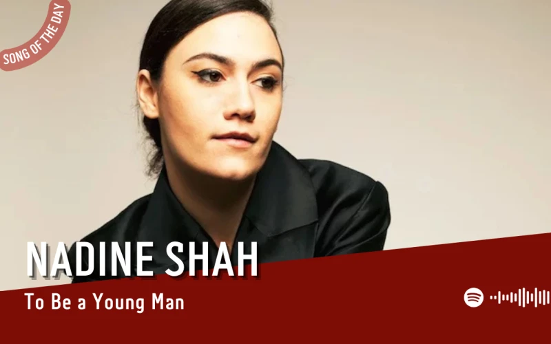 La #SOTD di oggi è di:  Nadine Shah