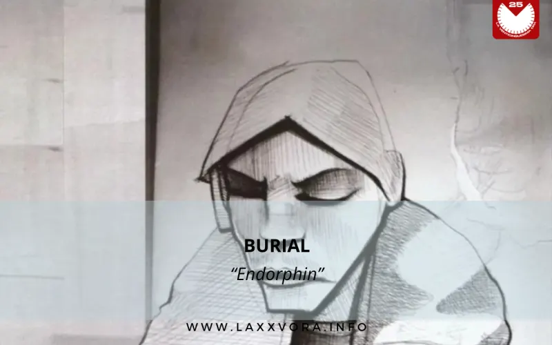Burial, è l'artista con la #SOTD di oggi!