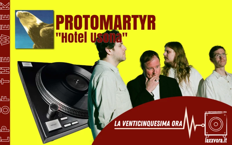 Protomartyr - LP Of The Week