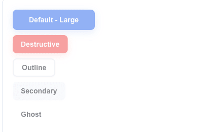 Five buttons stacked vertically rendered in Preview mode, each on its own row: a blue 'Default - Large' (Default variant in the Large size), a red 'Destructive', an outlined 'Outline', a muted 'Secondary', and a borderless 'Ghost'.