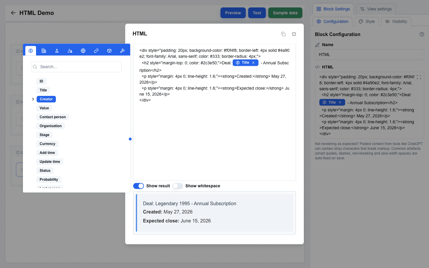 HTML block expand dialog open over the HTML Demo view. The dialog header reads 'HTML' and contains a large Slate editor displaying styled markup: an outer div with inline padding, light-blue background and a left border, an h2 heading reading 'Deal:' followed by a blue Title Data Picker chip and the suffix '- Annual Subscription', and two paragraph lines for Created and Expected close with bold labels. Below the editor the Show result switch is on and the preview area renders the actual HTML output: a heading 'Deal: Legendary 1995 - Annual Subscription' and two bold-labelled lines 'Created: May 27, 2026' and 'Expected close: June 15, 2026'. The Data Picker tooltip floats to the left of the dialog with the Deal tab fields listed.
