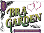 Bra Garden / Love the way you Bloom.