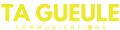Ta Gueule Communications Logo