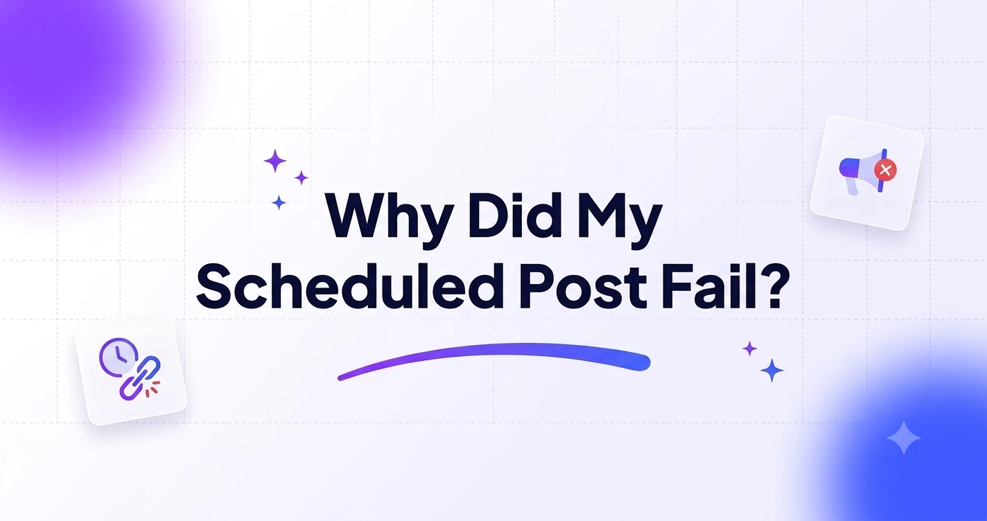 Why scheduled social media posts fail and how to fix publishing errors