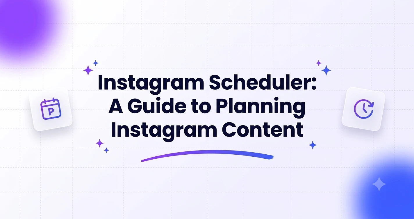 Instagram scheduler for planning posts, scheduling Reels, and organizing Instagram content