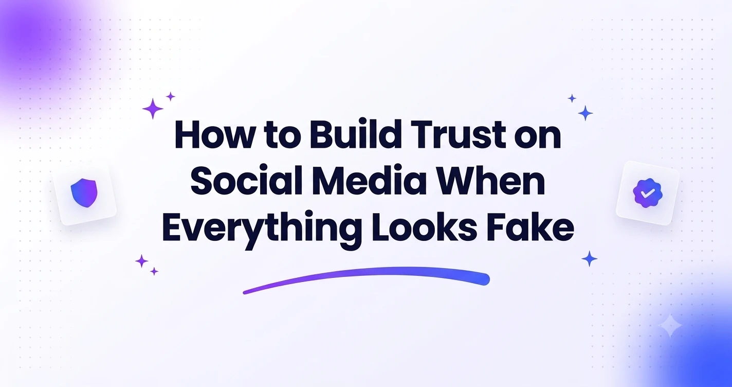 How to build trust on social media through authentic content and transparent communication